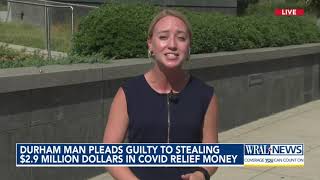 Durham man pleads guilty to stealing $2.9 million in Covid relief money