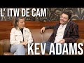 L' ITW de CAM - KEV ADAMS