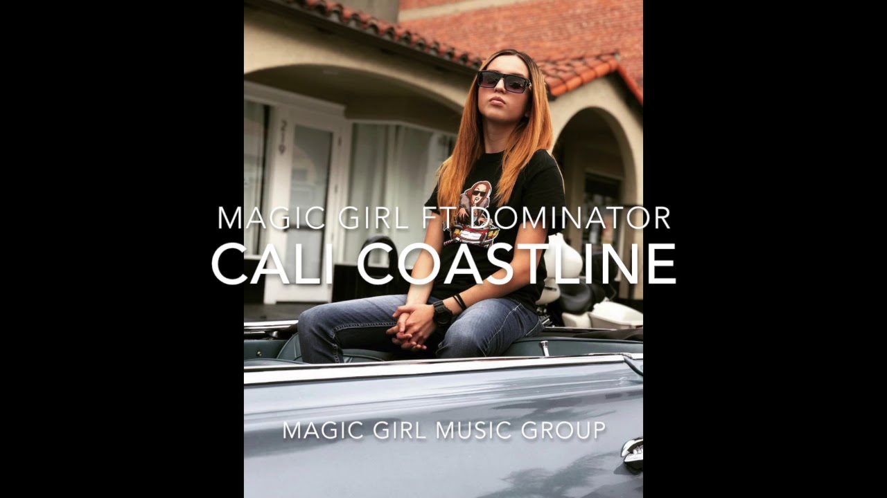 Cali Coastline- Magic Girl Ft Dominator - YouTube