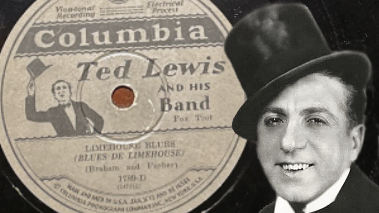 Limehouse Blues - Ted Lewis, 1928