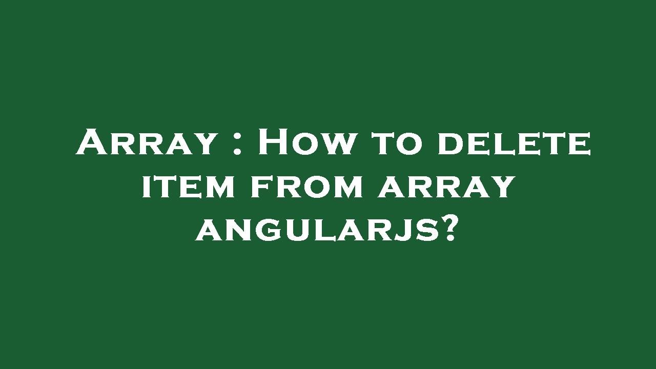 Array How To Delete Item From Array Angularjs YouTube