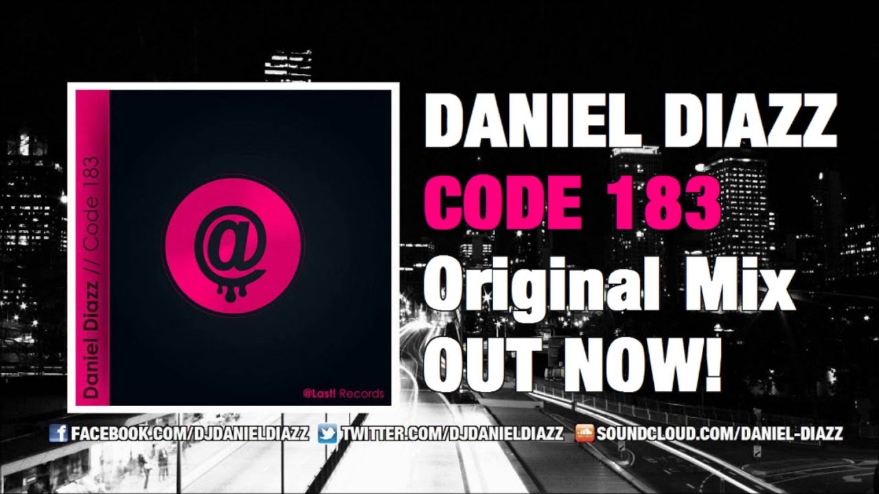 Watch Daniel Diazz - Code 183 (Originial Mix) on YouTube Watch Daniel Diazz - Code 183 (Originial Mix) on YouTube
