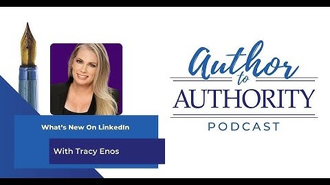 EP 233 - What’s New On LinkedIn With Tracy Enos