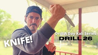 DRILL 26 KNIFE - Drill A Day Kali Training Series | Filipino Arnis Escrima Martial Arts