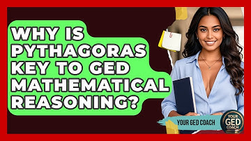 Why Is Pythagoras Key To GED Mathematical Reasoning? - Your GED Coach