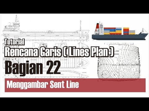 Tutorial Rencana Garis (Lines Plan) Bagian 22 Menggambar Sent Line ...