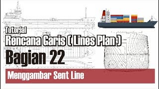 Tutorial Rencana Garis (Lines Plan) Bagian 22 Menggambar Sent Line