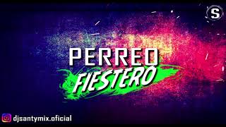 MEGA PERREO ✘ FIESTERO ✘ 🔥DJ SANTY MIX🔥  ✘ 2019