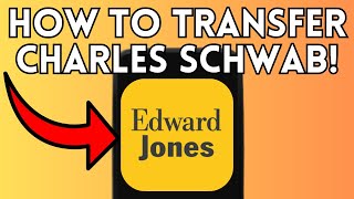 How to Transfer from Edward Jones to Charles Schwab (Full Guide) 2025!