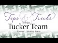 Spinning Seams - Tips & Tricks from the Tucker Team