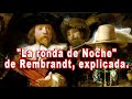 La ronda de noche de rembrandt explicada