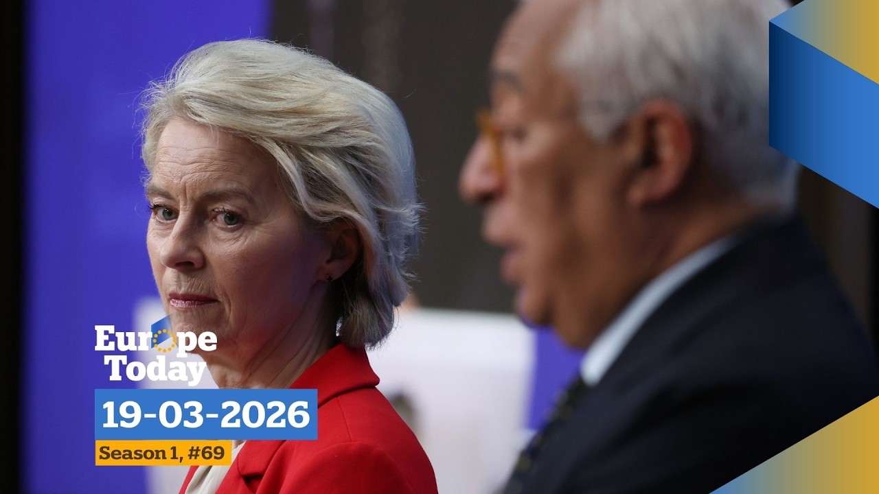 LIVE: EU leaders meet in Brussels for a tense, crucial EU summit | Europe Today #69, 19/03/2026
