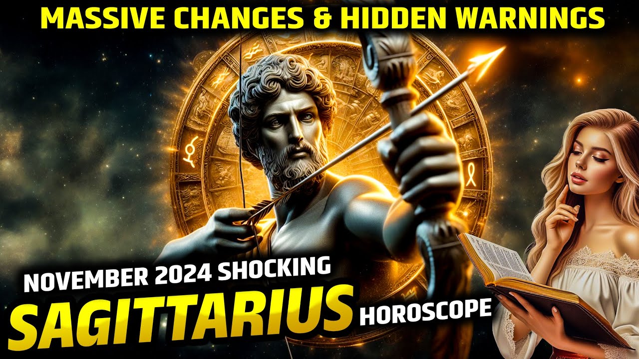 November 2024 Shocking Sagittarius Horoscope Massive Changes & Hidden