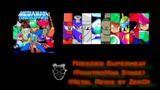 Zer0 - MegaMan Unlimited - Frenzied Superheat (Trinitro Man Stage Theme) (Metal Remix)