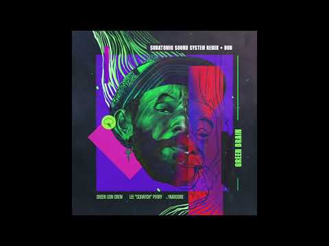Lee "Scratch" Perry x Yaadcore x Green Lion Crew - Green Brain (Subatomic Sound System Vocal Remix)