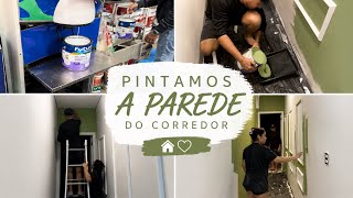 PINTAMOS A PAREDE DO CORREDOR🏡💚🤩