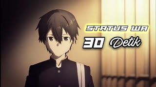 Sword Art Online [SAO] Kirito ^AMV^ - 30 Detik -