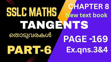 SSLC MATHS|chapter 8|Tangents ( തൊടുവരകൾ)| PAGE-169,Ex.qns.3&4|Part-6