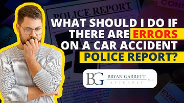 What Should I Do if There Are Errors on a Car Accident Police Report?