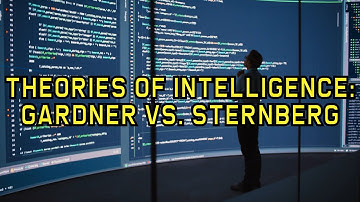 Theories of Intelligence: Gardner vs. Sternberg