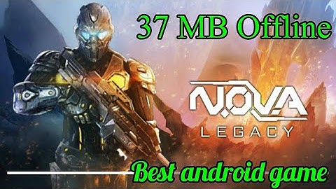 Best android game under 50 mb offline | Nova lagecy gameplay on android