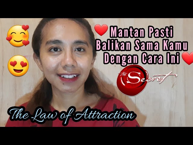 Buat Mantan Balikkan Lagi Sama Kamu - The Law of Attraction (LOA) class=