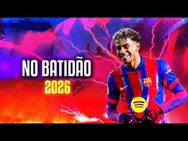 Lamine Yamal 2026 ➤ "NO BATIDÃO" - Remix | Crazy Skills, Goals & Assists | HD