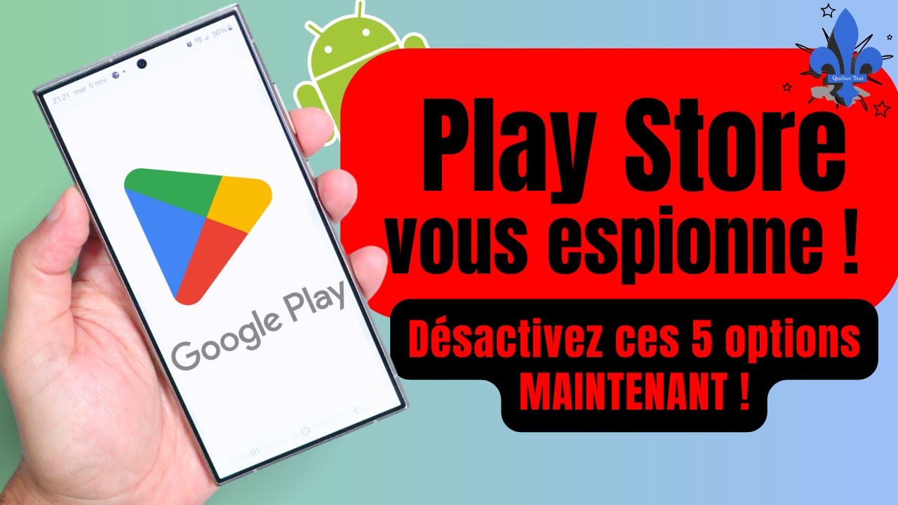Google Play Store vous espionne : Désactivez ces 5 réglages d’urgence !