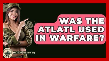 Was The Atlatl Used In Warfare? - Military History HQ