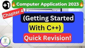 💥CA Chapter 4💥Getting Started with C++|Quick Revision |Plus One|2023|
