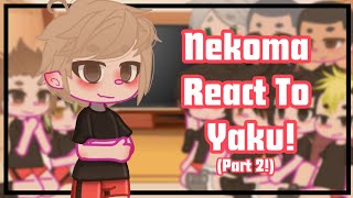 Nekoma React To Yaku Part 2 Levyaku Yakulev Yaku Angst