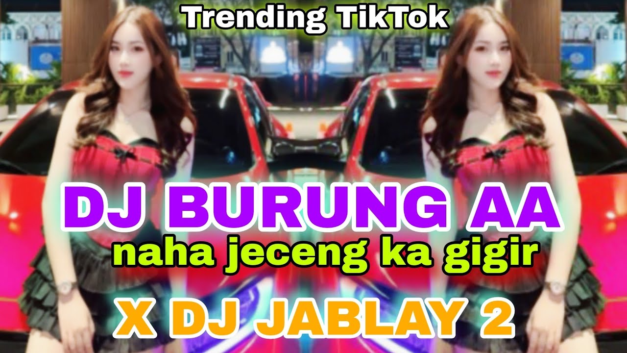 DJ BURUNG AA NAHA JECENG KA GIGIR X DJ JABLAY 2 -TRENDING VIRAL TIKTOK 2025 ARJUNA PRESENT