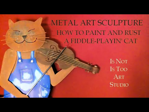 Metal Art Sculpture - How to Paint and Rust a Fiddle-Playin' Cat