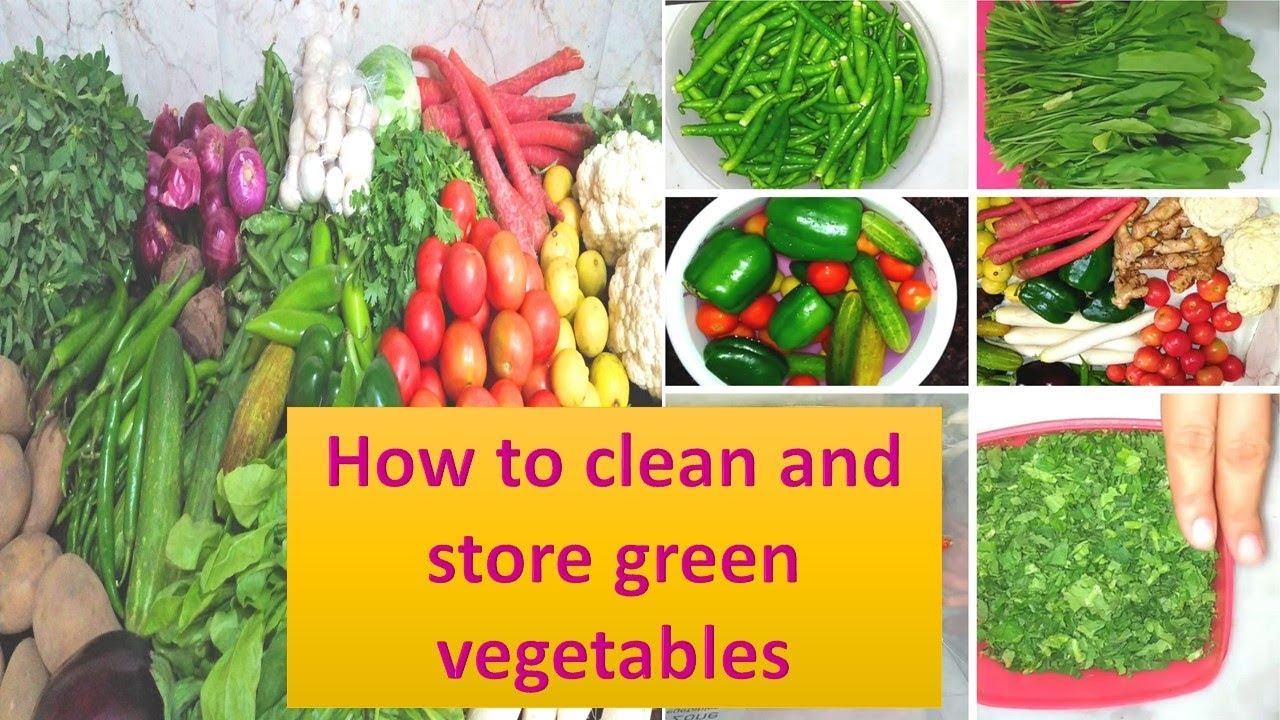 how to store vegetables in fridge how to clean and keep vegetables