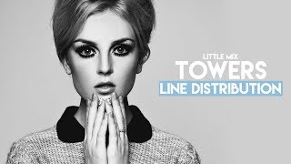 Little Mix - Towers (Line Distribution)