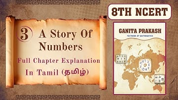 Class 8|Maths|Ganita Prakash| Full Ch 3 Explanation| A story Of Numbers |NCERT|CBSE |In Tamil[தமிழ்]