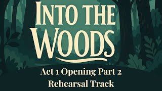 Into the Woods - 2 - Act 1 Opening (Part 2)
