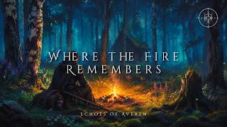 Where the Fire Remembers | Celtic & Medieval Fantasy Folk