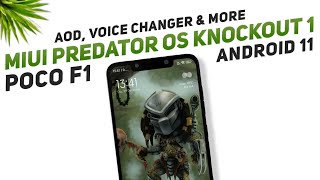 MIUI Predator OS Knockout V1 For Poco F1 | Android 11 | AOD, Voice Changer & More Features