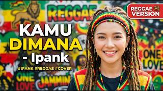 🎶 KAMU DIMANA - Ipank (Reggae Version) | Cover by Wijayanti Music AI 🎶