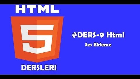 Html Ders-9 Web Sitemize Ses Ekleme