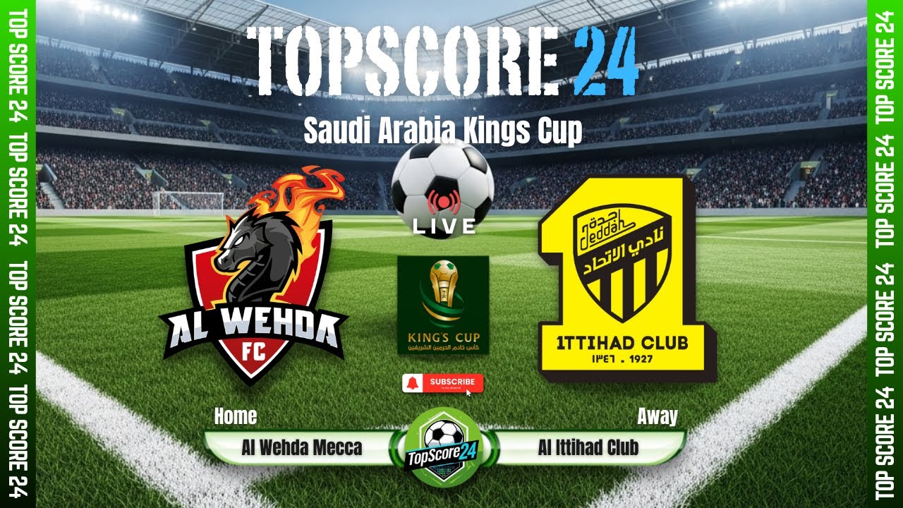 Al Wehda Mecca vs Al Ittihad Club |🔴Live | TOP SCORE 24⚽