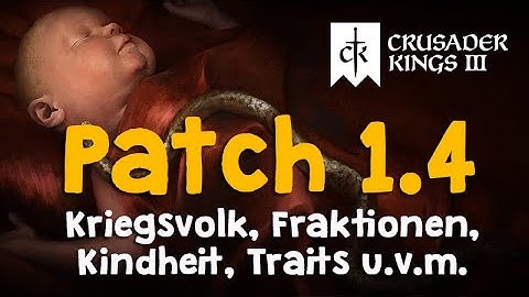 Crusader Kings 3 Patch 1.4 (Azure): Stärkere Fraktionen, Kriegsvolk, Kindheit, Traits, Vokuhila etc.