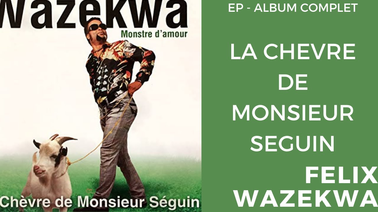 Felix WAZEKWA - La Chevre De Monsieur Seguin (2014) - Album Complet