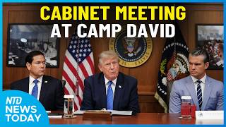 Trump Hosts Cabinet Meeting at Camp David; Spain’s Immigration Crisis | NTD News Today July 31