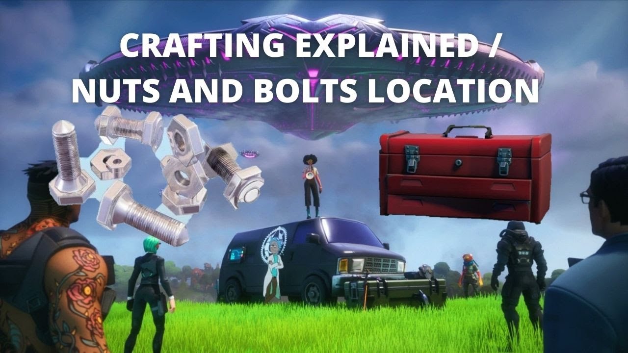 NEW CRAFTING EXPLAINED WITH NUTS AND BOLTS LOCATIONS FORTNITE SEASON 7