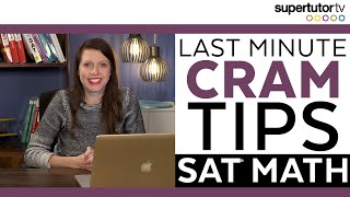 Last Minute Cram Tips for the SAT Math Section!
