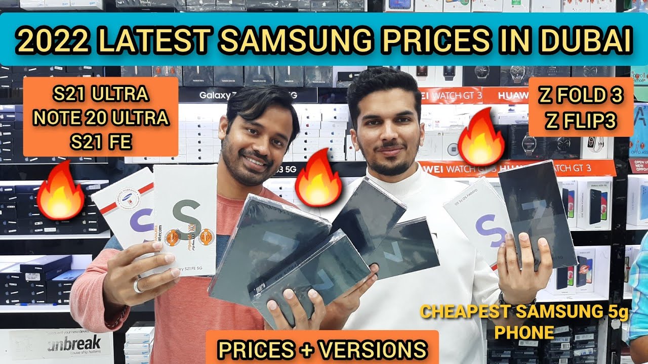 CHEAPEST SAMSUNG PHONE PRICES IN DUBAI Z FOLD 3, Z FLIP3, S21 ULTRA