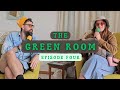 Ep 4  - The Green Room (With Ethically Kate & Tim)