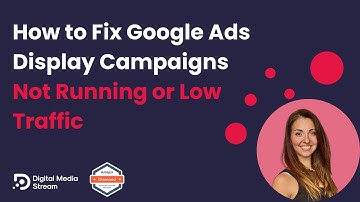 How to Fix Google Ads Display Campaign Not Running or Low Traffic